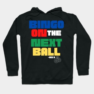 Bingo On The Next Ball Hoodie